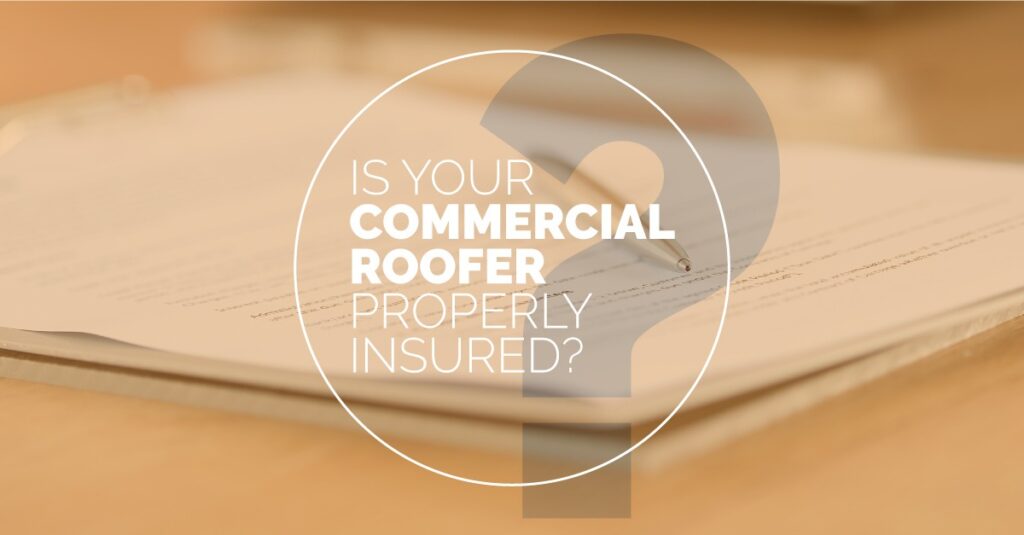 Is Your Commercial Roofer Properly Insured?
