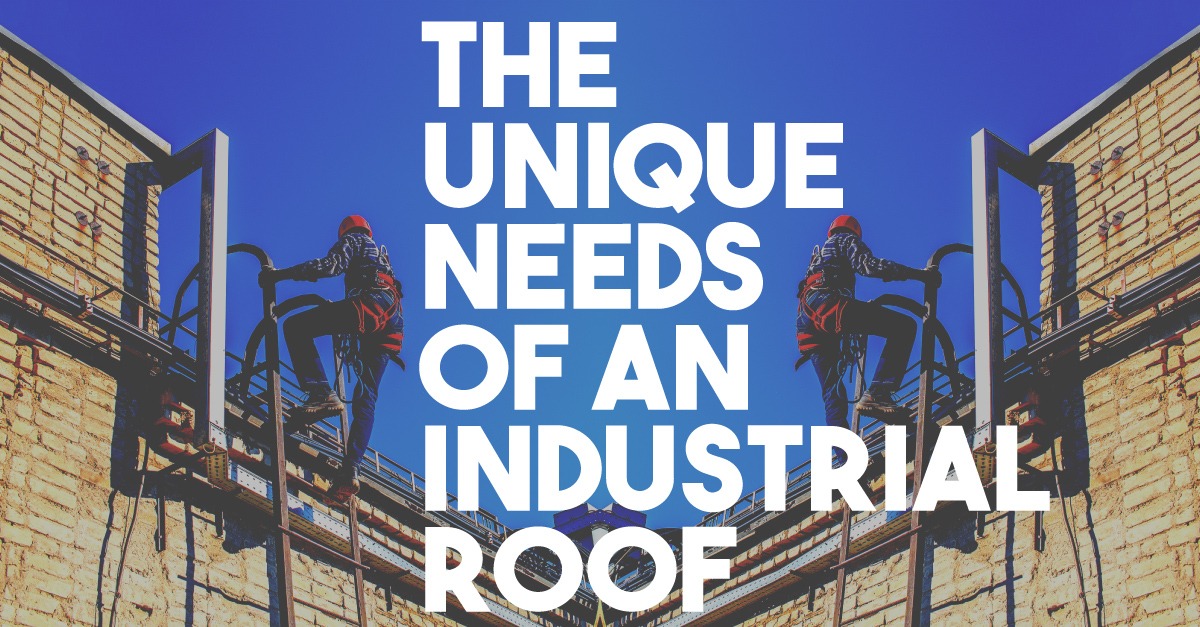 Unique Needs of an Industrial Roof Vanguard Roofing Blog