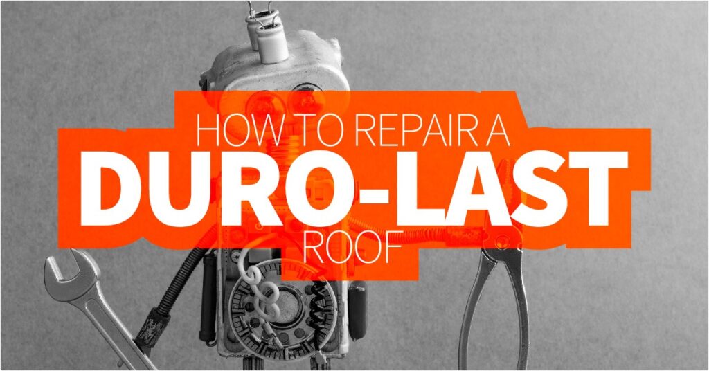 How to repair a duro-last roof