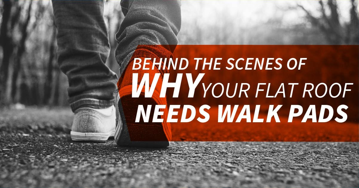 Behind The Scenes Of Why Your Flat Roof Needs Walk Pads