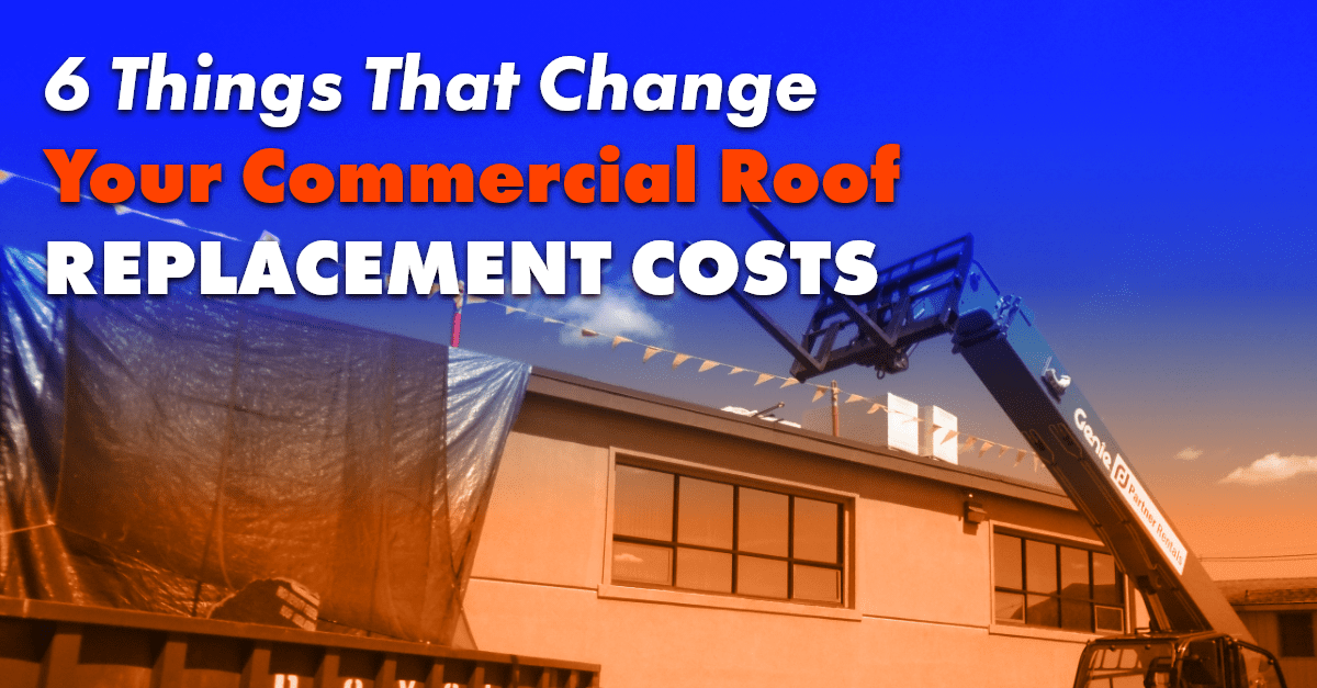 graphic with the caption 6 Things That Change Your Commercial Roof Replacement Costs