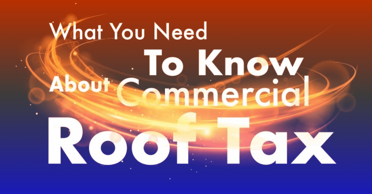 What You Need To Know About Commercial Roof Tax