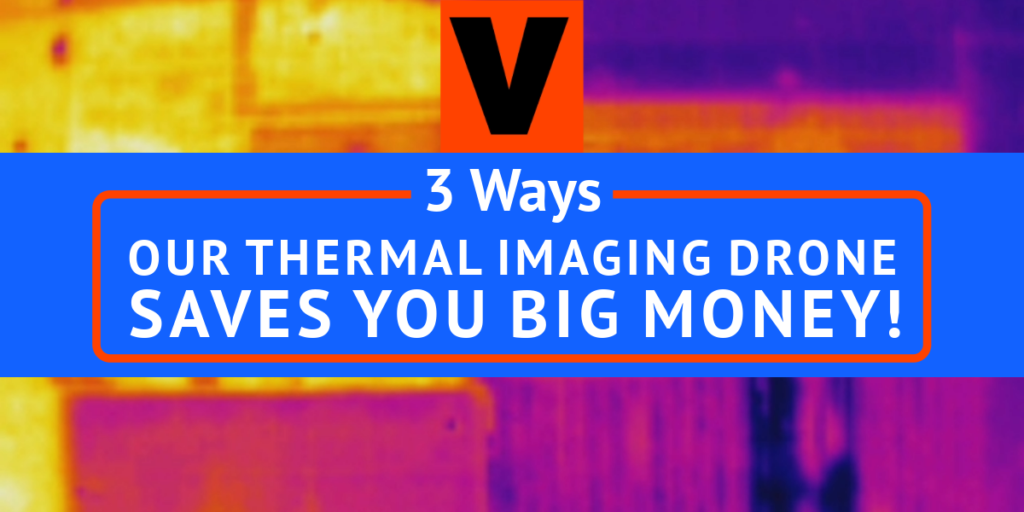 Thermal image of a building with text: 3 Ways Our Thermal Imaging Drone Saves You Big Money!