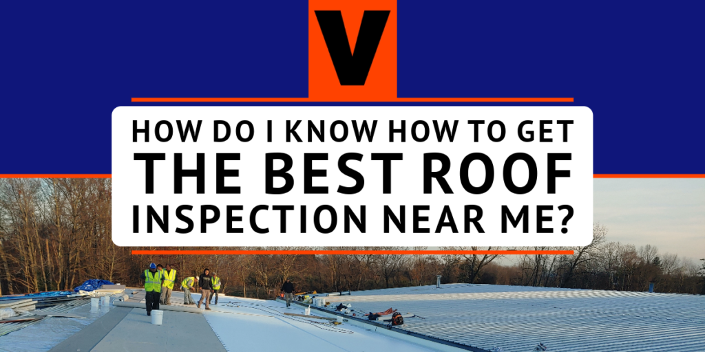 Workers on a white commercial roof installing a roof and text: How Do I Get The Best Roof Inspection Near Me?